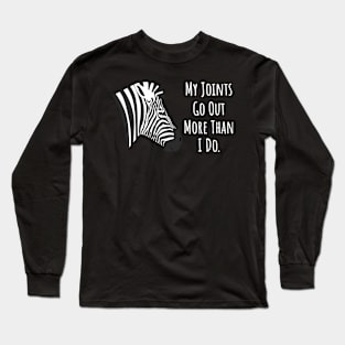 Ehlers Danlos My Joints Go Out More Than I Do Long Sleeve T-Shirt